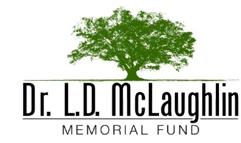Picture of a tree centered. 
Dr. L.D. McLaughlin
MEMORIAL FUND